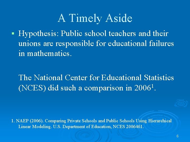 A Timely Aside § Hypothesis: Public school teachers and their unions are responsible for