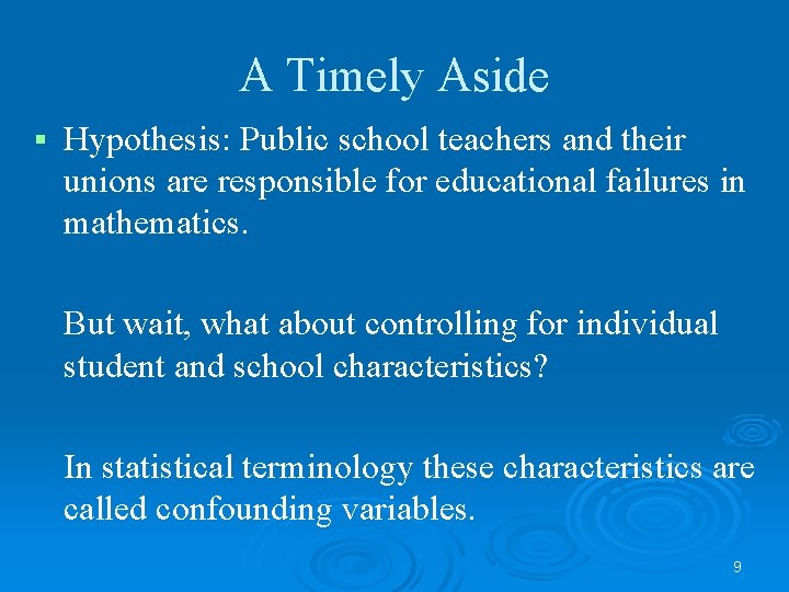 A Timely Aside § Hypothesis: Public school teachers and their unions are responsible for