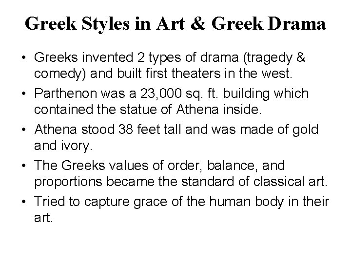 Greek Styles in Art & Greek Drama • Greeks invented 2 types of drama