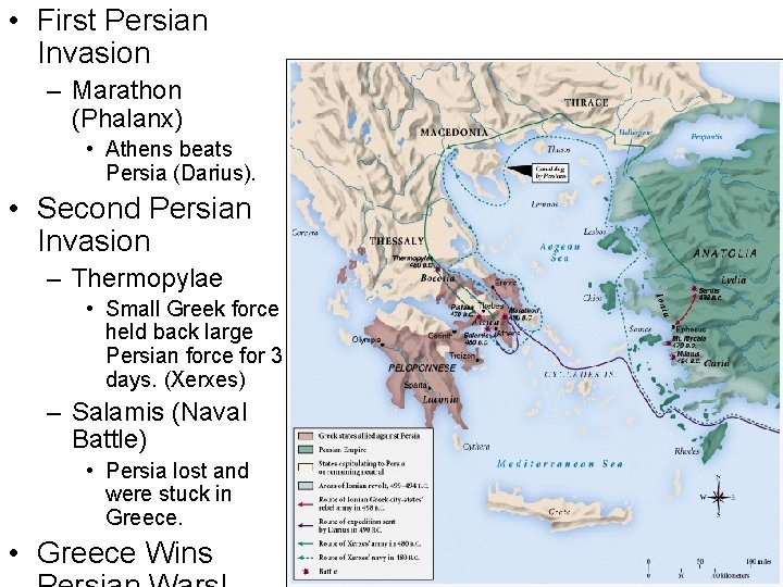  • First Persian Invasion – Marathon (Phalanx) • Athens beats Persia (Darius). •