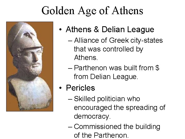 Golden Age of Athens • Athens & Delian League – Alliance of Greek city-states