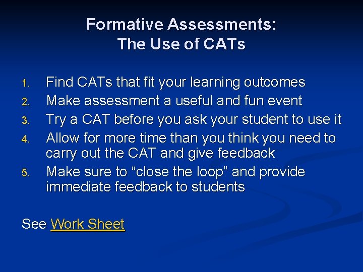 Formative Assessments: The Use of CATs 1. 2. 3. 4. 5. Find CATs that
