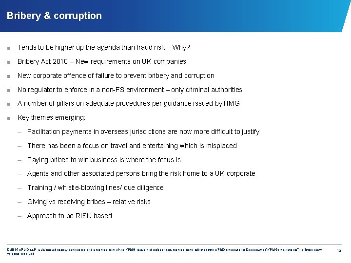 Bribery & corruption ■ Tends to be higher up the agenda than fraud risk