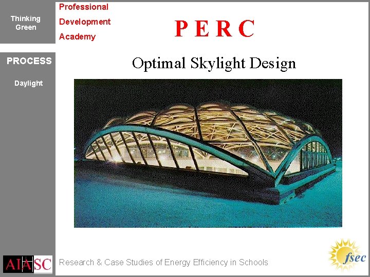 Professional Thinking Green Development Academy PROCESS PERC Optimal Skylight Design Daylight Research & Case