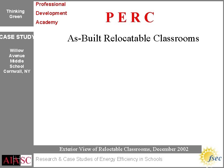 Professional Thinking Green Development Academy CASE STUDY PERC As-Built Relocatable Classrooms Willow Avenue Middle