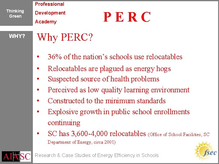 Professional Thinking Green PERC Development Academy WHY? Why. PERC? Why • 36% of the
