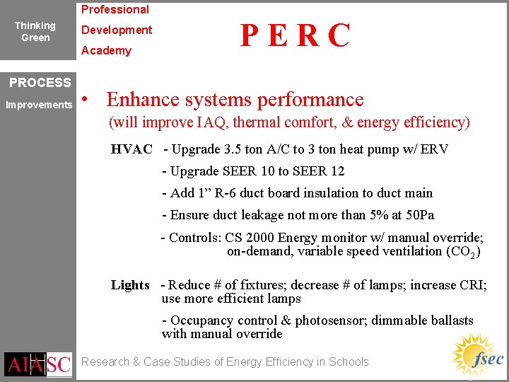 Professional Thinking Green Development Academy PROCESS Improvements PERC • Enhance systems performance (will improve