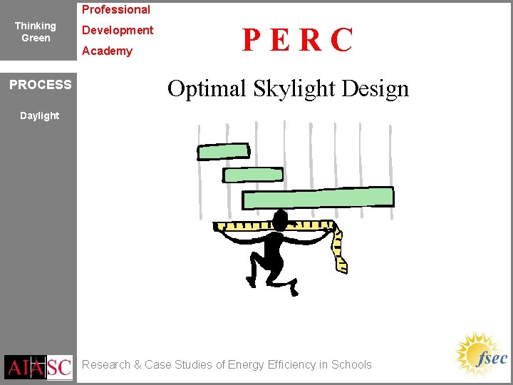 Professional Thinking Green Development Academy PROCESS PERC Optimal Skylight Design Daylight Research & Case