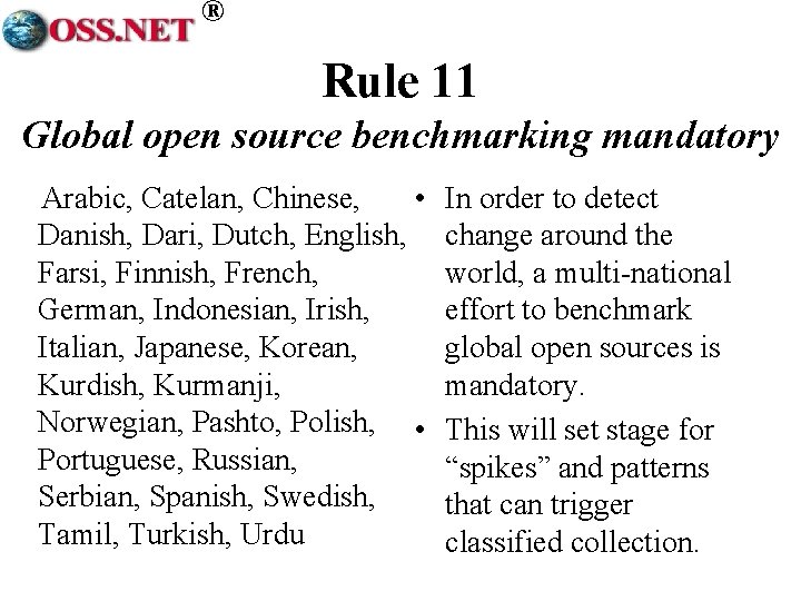 ® Rule 11 Global open source benchmarking mandatory Arabic, Catelan, Chinese, • Danish, Dari,