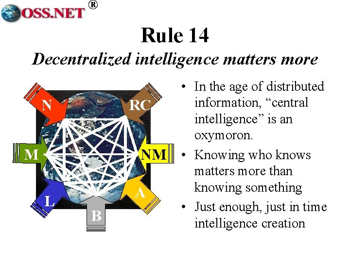 ® Rule 14 Decentralized intelligence matters more N RC M NM L A B