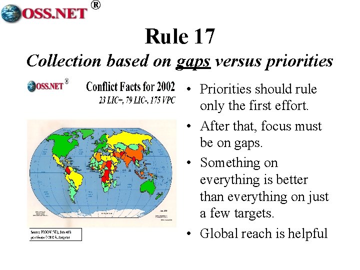 ® Rule 17 Collection based on gaps versus priorities • Priorities should rule only