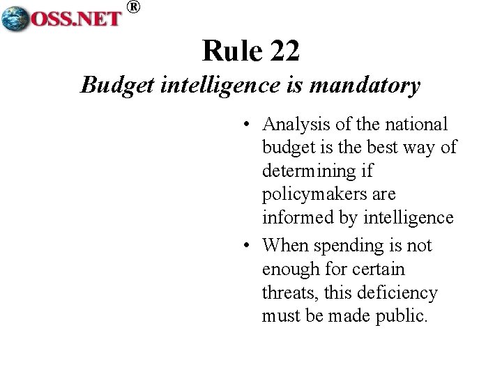 ® Rule 22 Budget intelligence is mandatory • Analysis of the national budget is