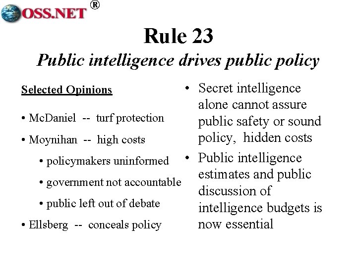 ® Rule 23 Public intelligence drives public policy • Secret intelligence alone cannot assure