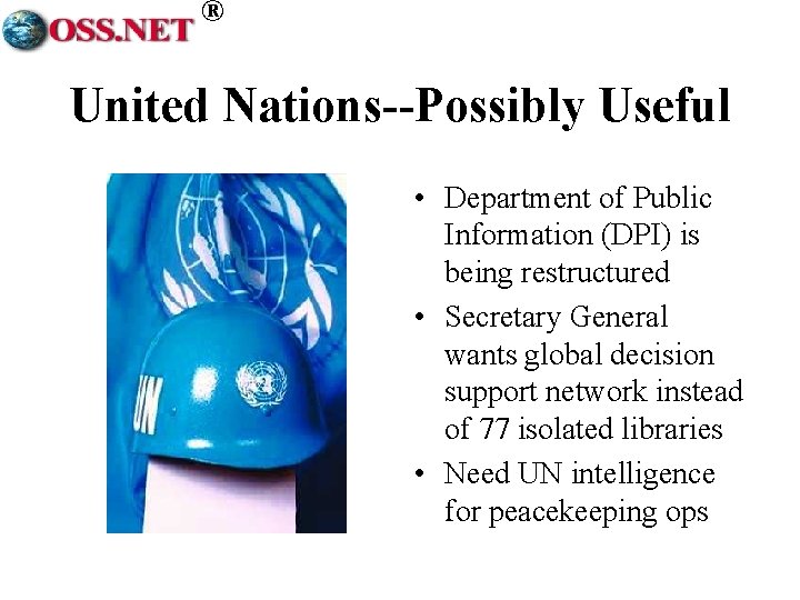 ® United Nations--Possibly Useful • Department of Public Information (DPI) is being restructured •