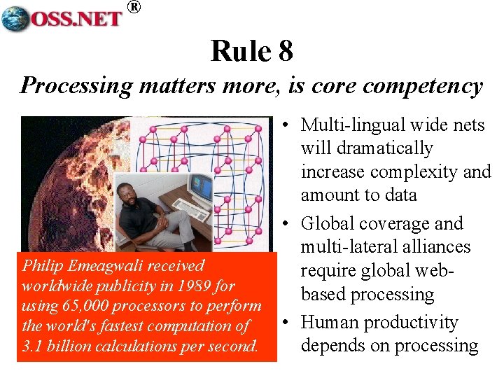 ® Rule 8 Processing matters more, is core competency Philip Emeagwali received worldwide publicity