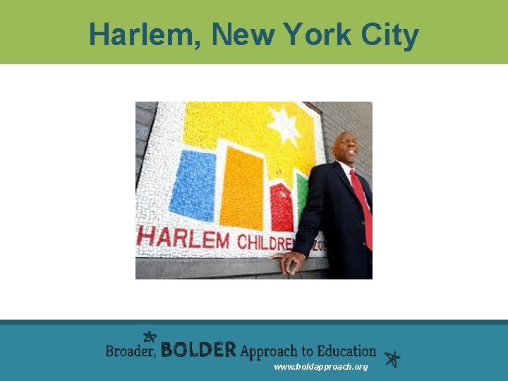 Harlem, New York City www. boldapproach. org 