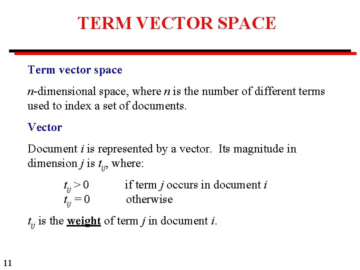 TERM VECTOR SPACE Term vector space n-dimensional space, where n is the number of