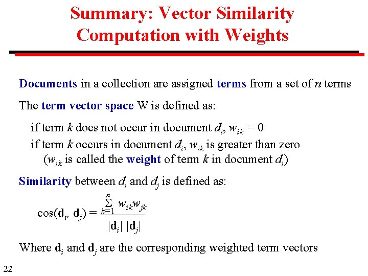 Summary: Vector Similarity Computation with Weights Documents in a collection are assigned terms from