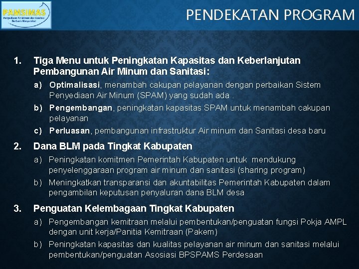 PENDEKATAN PROGRAM 1. Tiga Menu untuk Peningkatan Kapasitas dan Keberlanjutan Pembangunan Air Minum dan