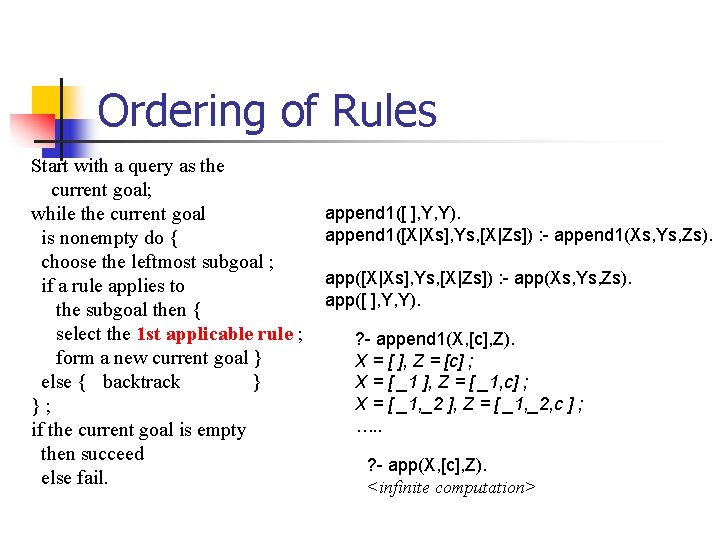 Ordering of Rules Start with a query as the current goal; while the current Ordering of Rules Start with a query as the current goal; while the current