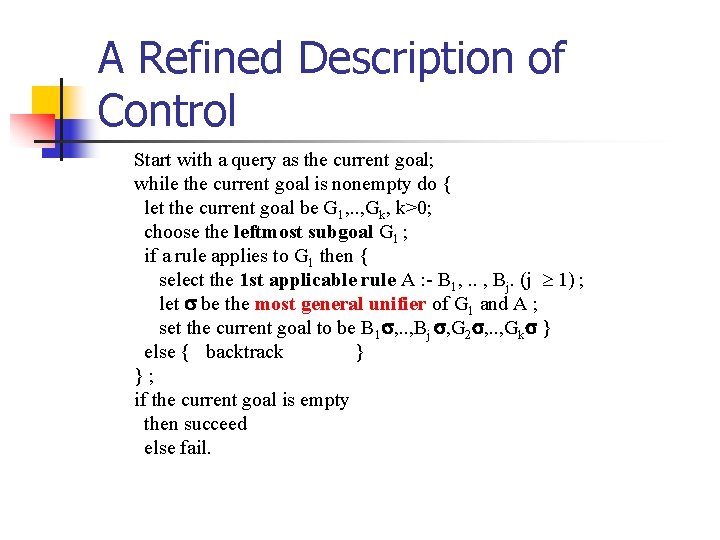 A Refined Description of Control Start with a query as the current goal; while A Refined Description of Control Start with a query as the current goal; while