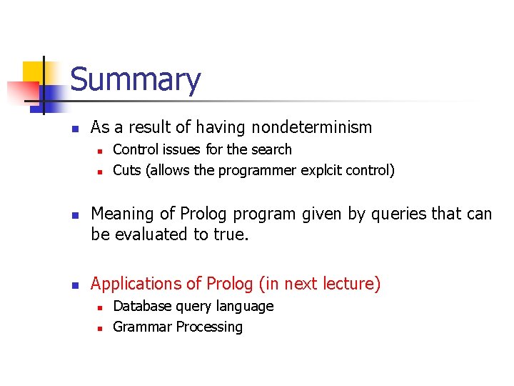 Summary n As a result of having nondeterminism n n Control issues for the Summary n As a result of having nondeterminism n n Control issues for the