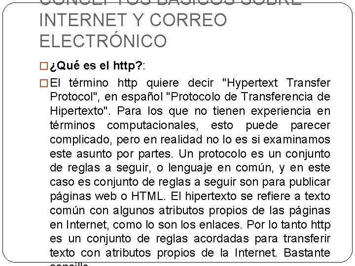 CONCEPTOS BÁSICOS SOBRE INTERNET Y CORREO ELECTRÓNICO � ¿Qué es el http? : �