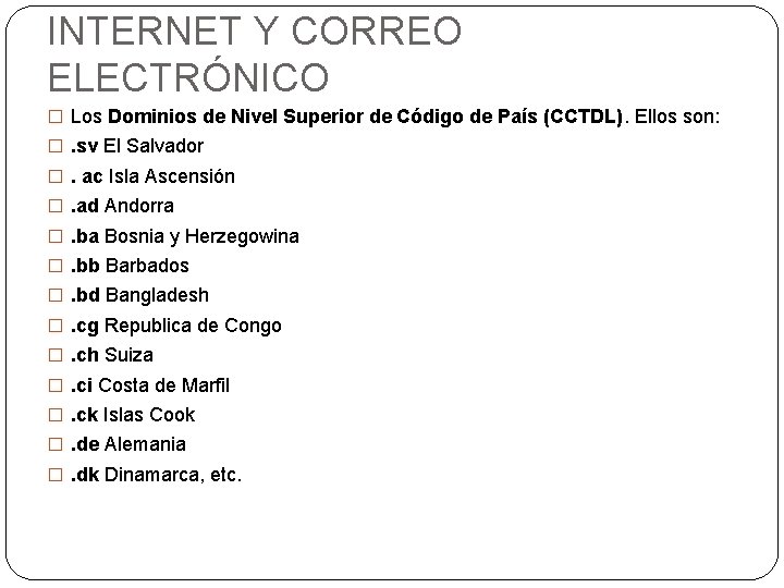 INTERNET Y CORREO ELECTRÓNICO � Los Dominios de Nivel Superior de Código de País