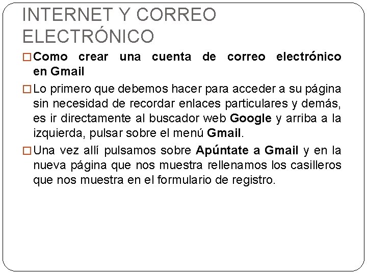 INTERNET Y CORREO ELECTRÓNICO � Como crear una cuenta de correo electrónico en Gmail