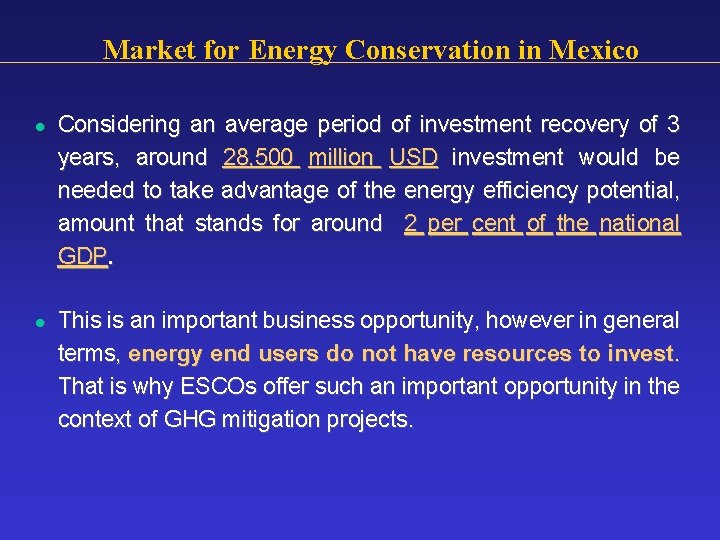 Market for Energy Conservation in Mexico l l Considering an average period of investment