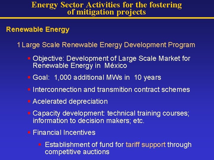 Energy Sector Activities for the fostering of mitigation projects Renewable Energy 1 Large Scale