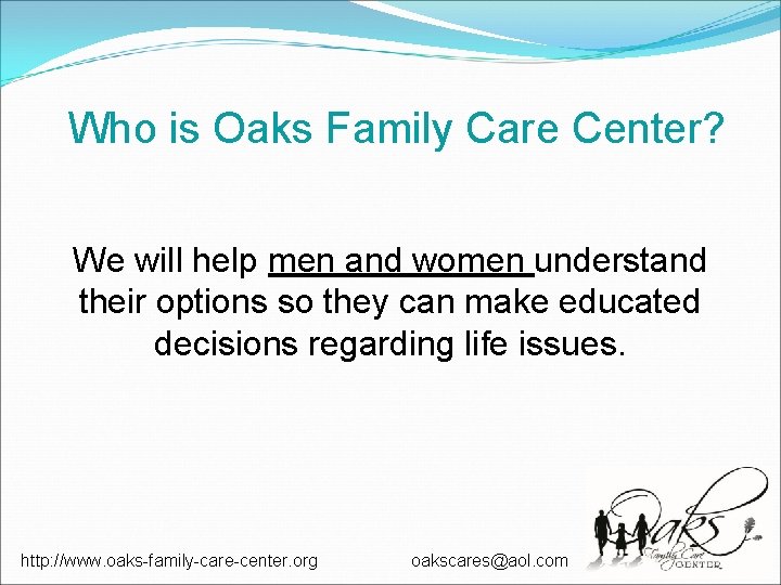 Who is Oaks Family Care Center? We will help men and women understand their Who is Oaks Family Care Center? We will help men and women understand their