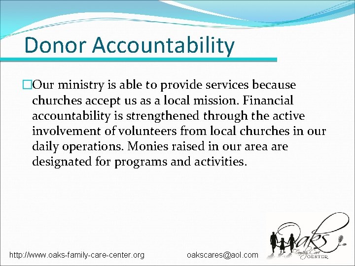 Donor Accountability �Our ministry is able to provide services because churches accept us as Donor Accountability �Our ministry is able to provide services because churches accept us as