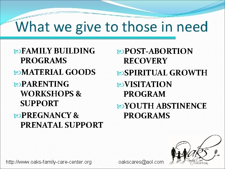 What we give to those in need FAMILY BUILDING PROGRAMS MATERIAL GOODS PARENTING WORKSHOPS What we give to those in need FAMILY BUILDING PROGRAMS MATERIAL GOODS PARENTING WORKSHOPS