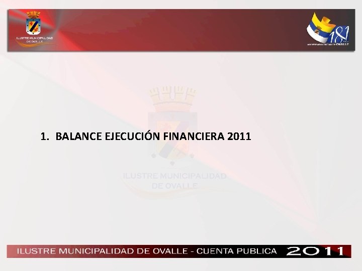 1. BALANCE EJECUCIÓN FINANCIERA 2011 