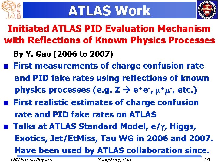 ATLAS Work Initiated ATLAS PID Evaluation Mechanism with Reflections of Known Physics Processes By