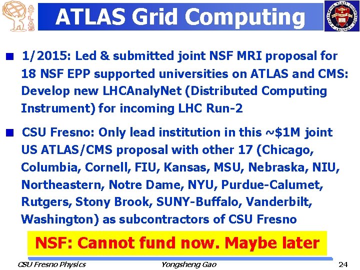 ATLAS Grid Computing 1/2015: Led & submitted joint NSF MRI proposal for 18 NSF