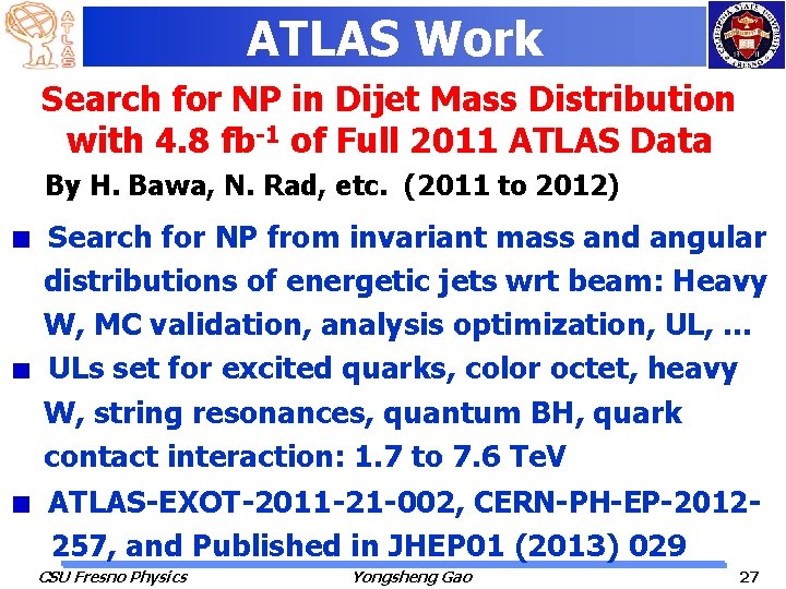 ATLAS Work Search for NP in Dijet Mass Distribution with 4. 8 fb-1 of