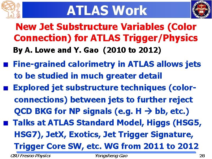 ATLAS Work New Jet Substructure Variables (Color Connection) for ATLAS Trigger/Physics By A. Lowe