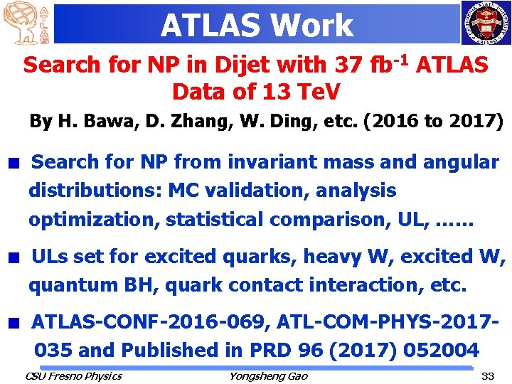 ATLAS Work Search for NP in Dijet with 37 fb-1 ATLAS Data of 13