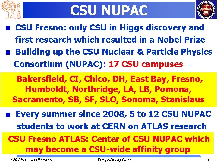 CSU NUPAC CSU Fresno: only CSU in Higgs discovery and first research which resulted