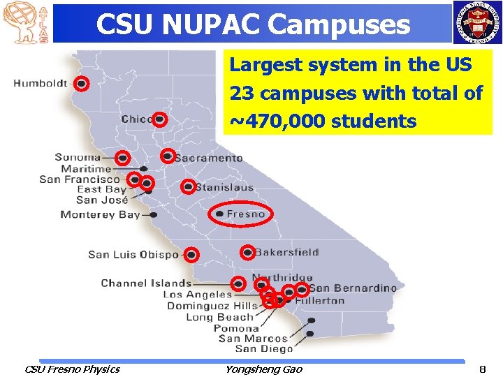 CSU NUPAC Campuses Largest system in the US 23 campuses with total of ~470,