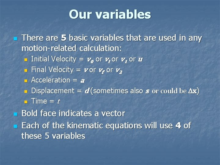 Our variables n There are 5 basic variables that are used in any motion-related