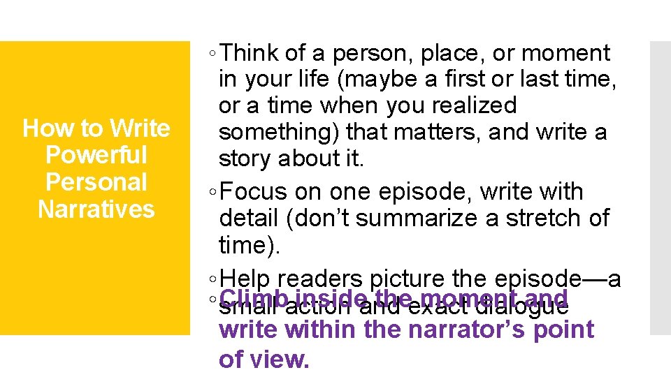 How to Write Powerful Personal Narratives ◦ Think of a person, place, or moment