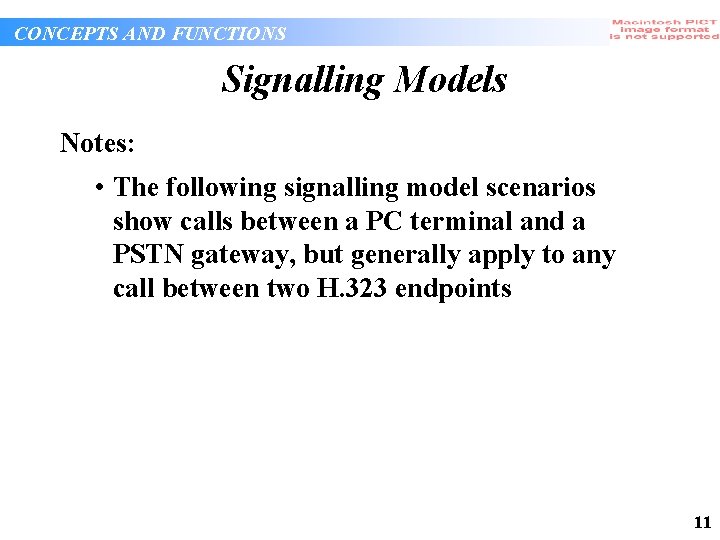 CONCEPTS AND FUNCTIONS Signalling Models Notes: • The following signalling model scenarios show calls CONCEPTS AND FUNCTIONS Signalling Models Notes: • The following signalling model scenarios show calls