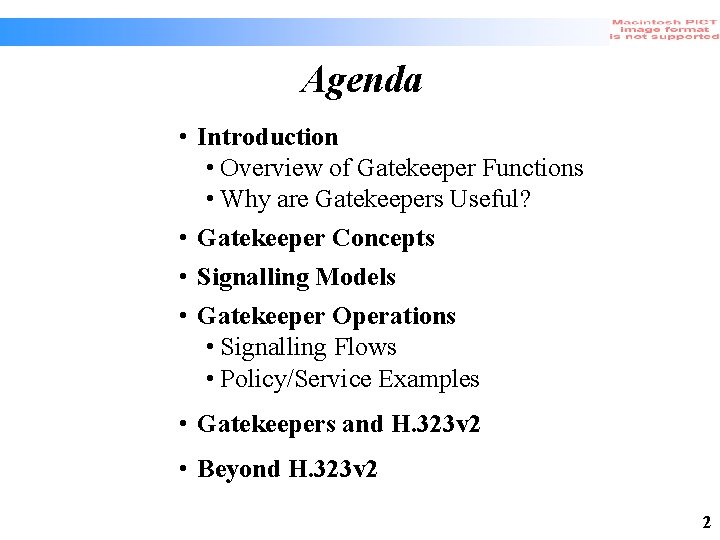 Agenda • Introduction • Overview of Gatekeeper Functions • Why are Gatekeepers Useful? • Agenda • Introduction • Overview of Gatekeeper Functions • Why are Gatekeepers Useful? •
