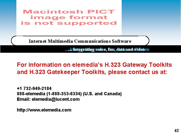 Internet Multimedia Communications Software integratingvoice, fax, . . . integrating fax, dataand andvideo For Internet Multimedia Communications Software integratingvoice, fax, . . . integrating fax, dataand andvideo For