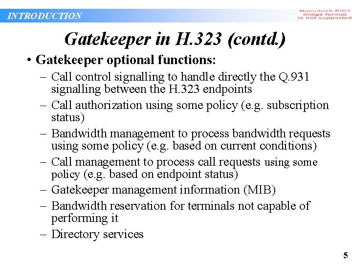 INTRODUCTION Gatekeeper in H. 323 (contd. ) • Gatekeeper optional functions: – Call control INTRODUCTION Gatekeeper in H. 323 (contd. ) • Gatekeeper optional functions: – Call control
