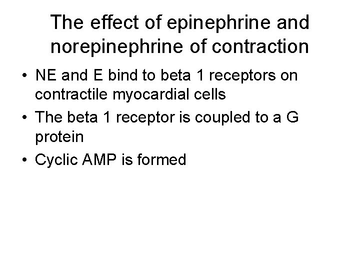 The effect of epinephrine and norepinephrine of contraction • NE and E bind to