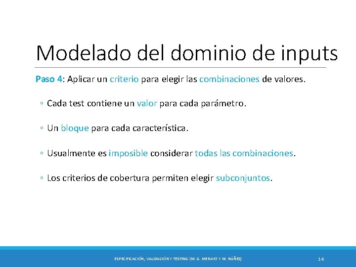 Modelado del dominio de inputs Paso 4: Aplicar un criterio para elegir las combinaciones